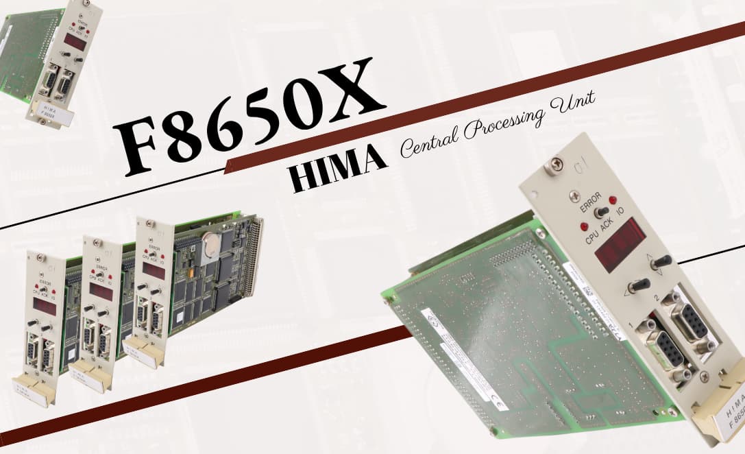  Exploring the F8650X HIMA Central Processing Unit: A New Era in Industrial Automation